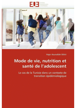 Mode de vie, nutrition et santé de l''adolescent
