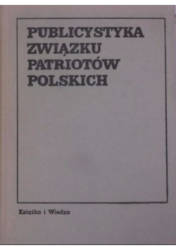 Publicystyka związku patriotów polskich 1943 - 1944