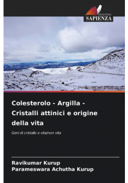 Colesterolo - Argilla - Cristalli attinici e origine della vita