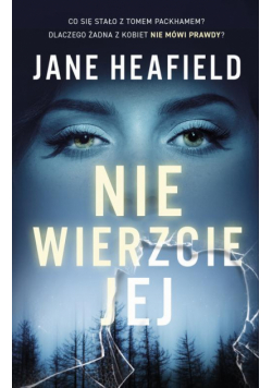 Nie wierzcie jej