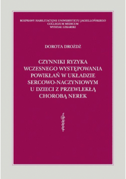 Czynniki ryzyka wczesnego występowania powikłań w układzie sercowo-naczyniowym u dzieci z przewlekłą chorobą nerek