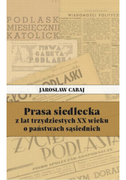 Prasa siedlecka z lat trzydziestych XX wieku o państwach sąsiednich