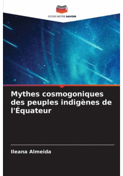 Mythes cosmogoniques des peuples indigènes de l'Équateur