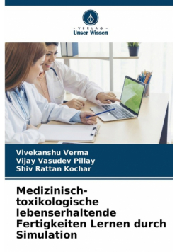 Medizinisch-toxikologische lebenserhaltende Fertigkeiten Lernen durch Simulation
