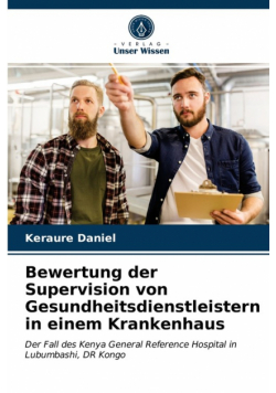 Bewertung der Supervision von Gesundheitsdienstleistern in einem Krankenhaus
