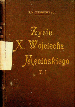 Życie X Wojciecha Męcińskiego  1895 r.