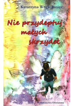 Nie przydeptuj małych skrzydeł