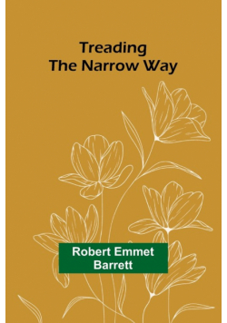 Treading the Narrow Way