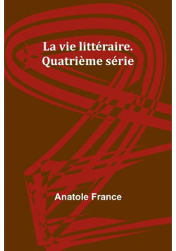 La vie littéraire. Quatrième série