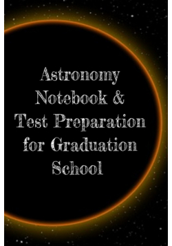 Astronomy Notebook & Test Preparation for Graduation School