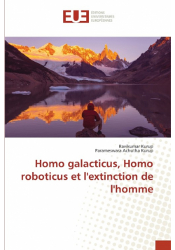 Homo galacticus, Homo roboticus et l'extinction de l'homme