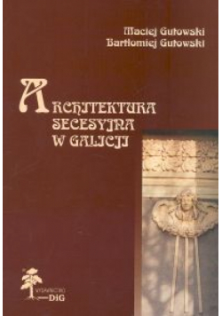 Architektura secesyjna w Galicji