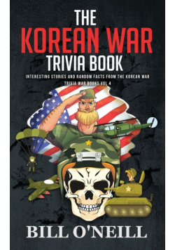 The Korean War Trivia Book