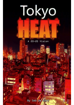 Tokyo Heat! A 20-20 Vision