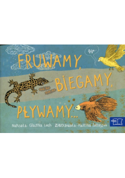 Odkrywam czytanie 1 Część 8 Fruwamy, biegamy, pływamy