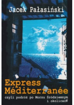 Express Mediterranee czyli podróż po Morzu Śródziemnym i okolicach
