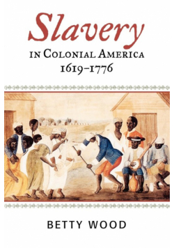 Slavery in Colonial America, 1619-1776