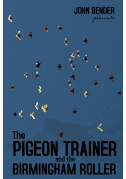 The Pigeon Trainer and the Birmingham Roller