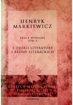 Markiewicz Prace wybrane Tom V Z teorii literatury i badań literackich