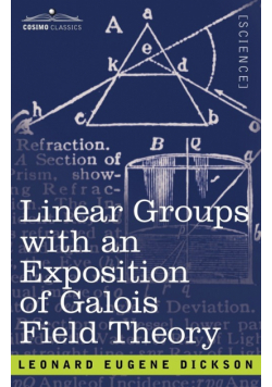 Linear Groups with an Exposition of Galois Field Theory