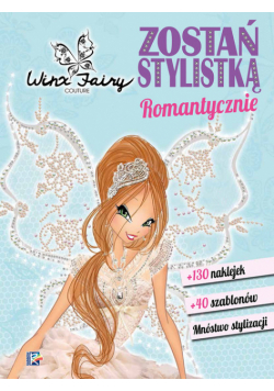 Winx Zostań stylistką Romantycznie