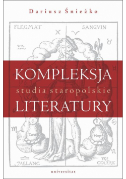 Kompleksja literatury Studia staropolskie