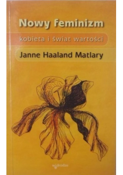 Nowy feminizm Kobieta i świat wartości
