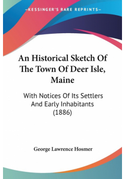An Historical Sketch Of The Town Of Deer Isle, Maine