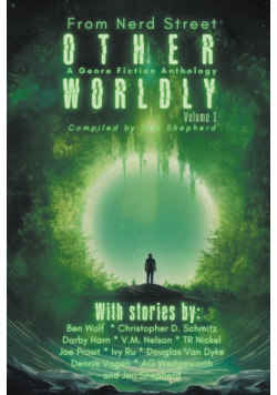 Otherworldly - A Genre Fiction Anthology - Volume 1