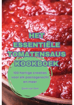 Het Essentiële Tomatensaus Kookboek