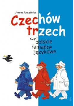 Czechów trzech Czyli polskie łamańce językowe