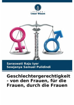 Geschlechtergerechtigkeit - von den Frauen, für die Frauen, durch die Frauen