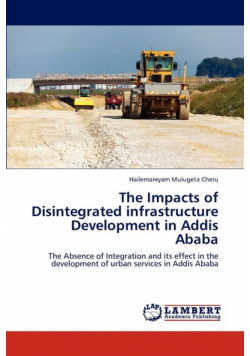 The Impacts of Disintegrated Infrastructure Development in Addis Ababa