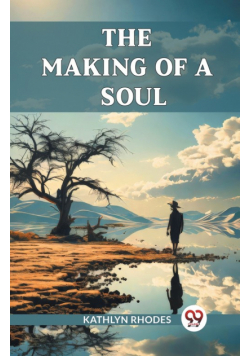 The Making Of A Soul
