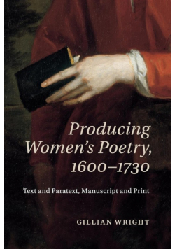 Producing Women's Poetry, 1600-1730