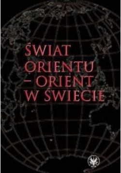 Świat Orientu  Orient w świecie