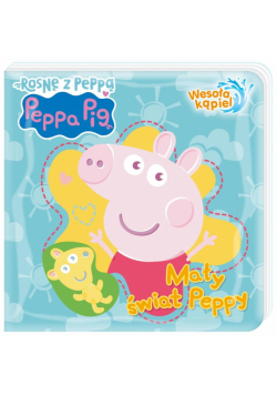 Peppa Pig. Wesoła kąpiel. cz.3 Mały świat Peppy