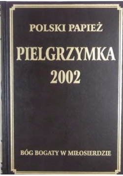 Polski Papież Pielgrzymka 2002