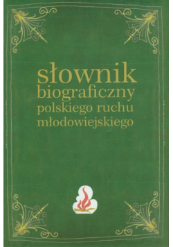 Słownik biograficzny polskiego ruchu młodowiejskiego Tom 2