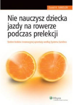 Nie nauczysz dziecka jazdy na rowerze podczas prelekcji