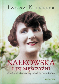 Nałkowska i jej mężczyźni