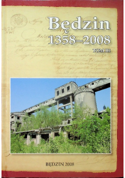 Będzin 1358 - 2008 Tom III
