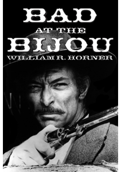 Bad at the Bijou