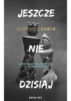 Jeszcze nie dzisiaj