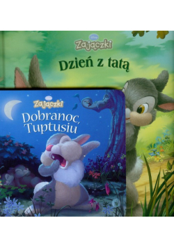 Zajączki Dzień z tatą / Dobranoc, Tuptusiu