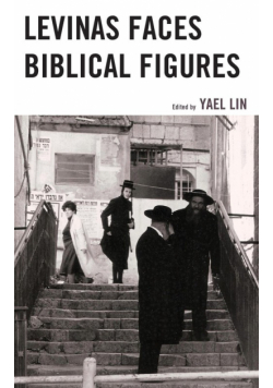 Levinas Faces Biblical Figures