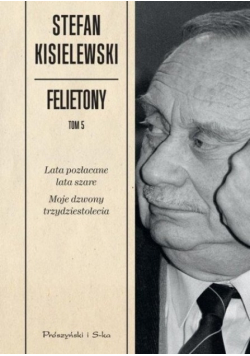 Kisielewski Felietony Tom 5