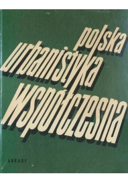 Polska urbanistyka współczesna. Cz. 1 Opracowanie z lat 1959-1969