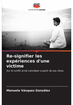 Re-signifier les expériences d'une victime