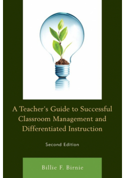 A Teacher's Guide to Successful Classroom Management and Differentiated Instruction, Second Edition